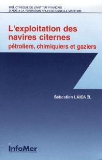 L'exploitation des navires citernes : pétroliers, chimiquiers et gaziers