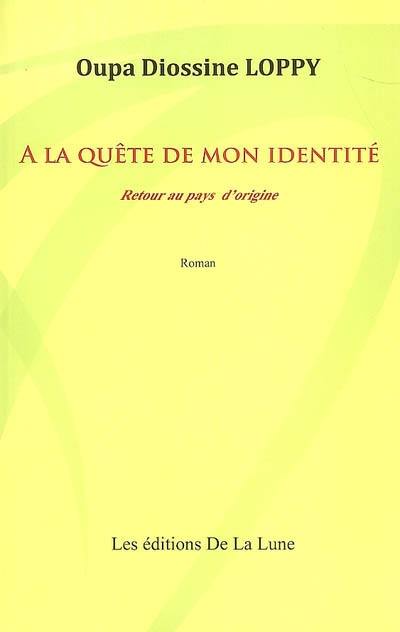 A la quête de mon identité : retour au pays d'origine