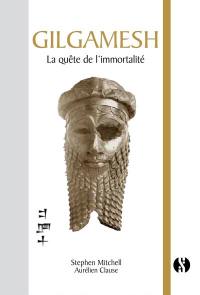 Gilgamesh : la quête de l'immortalité