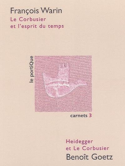 Le Corbusier et l'esprit du temps. Heidegger et Le Corbusier