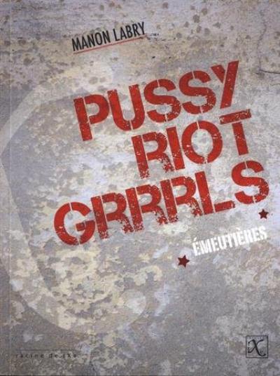 Emeutières : Pussy riot grrrls