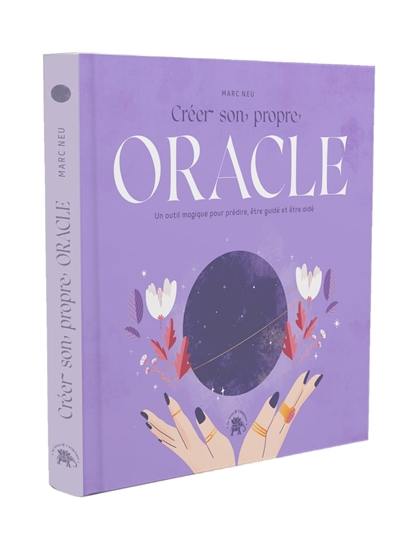 Créer son propre oracle : un outil magique pour prédire, être guidé et être aidé