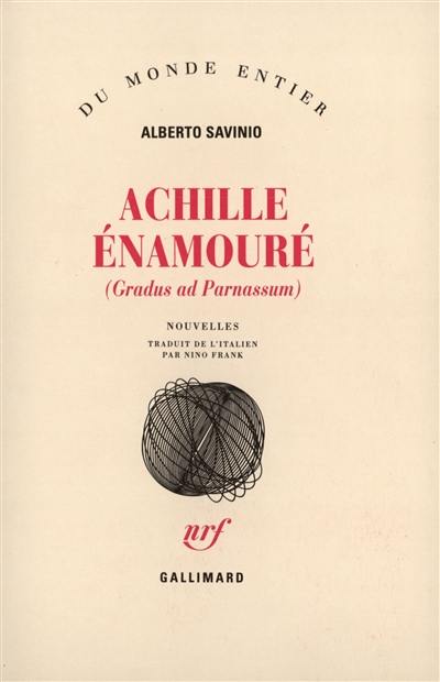 Achille énamouré : gradus ad Parnassum