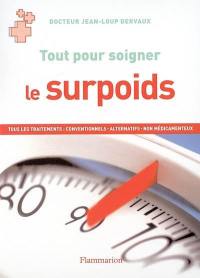 Le surpoids : tous les traitements : conventionnels, alternatifs, non médicamenteux