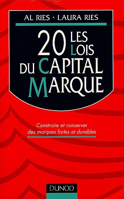 Les 20 lois du capital marque : construire et conserver des marques fortes et durables