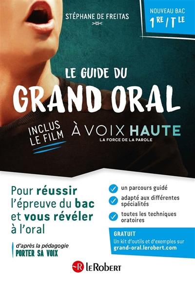 Le guide du grand oral : nouveau bac 1re-terminale : pour réussir l'épreuve du bac et vous révéler à l'oral