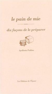 Le pain de mie : dix façons de le préparer