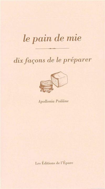 Le pain de mie : dix façons de le préparer