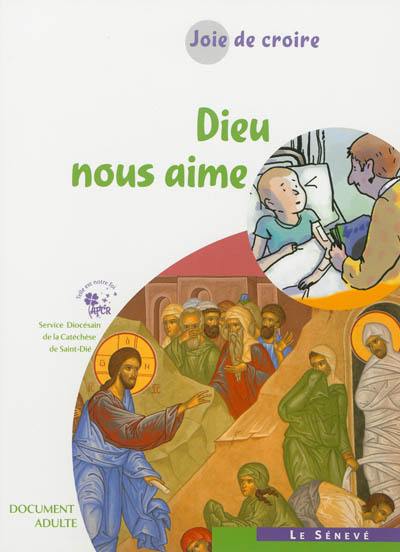 Joie de croire : Dieu nous aime : document adulte