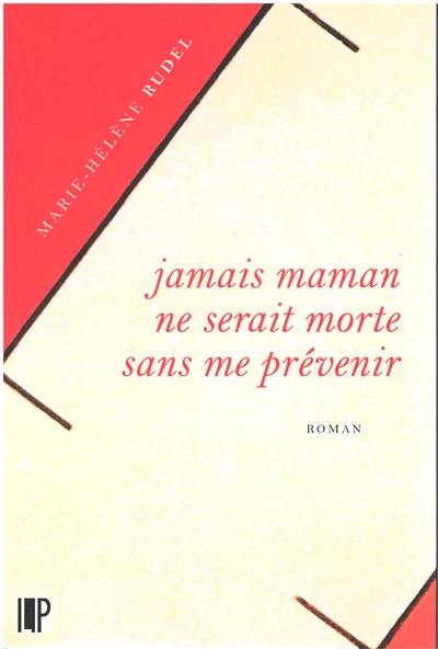 Jamais maman ne serait morte sans me prévenir