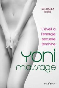 Yoni massage : l'éveil à l'énergie sexuelle féminine