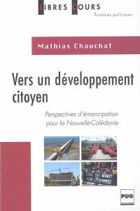 Vers un développement citoyen : perspectives d'émancipation pour la Nouvelle-Calédonie