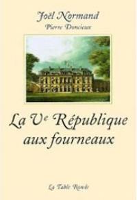 La Ve République aux fourneaux : mémoires du chef cuisinier de l'Elysée