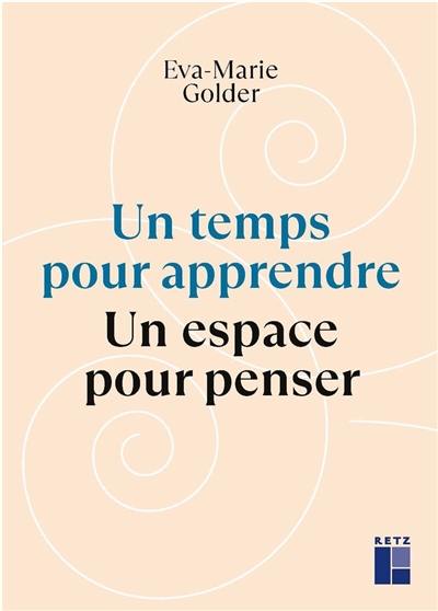 Un temps pour apprendre, un espace pour penser