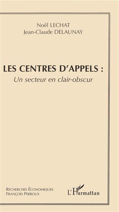 Les centres d'appels : un secteur en clair-obscur