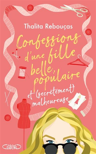 Confessions d'une fille belle, populaire et (secrètement) malheureuse