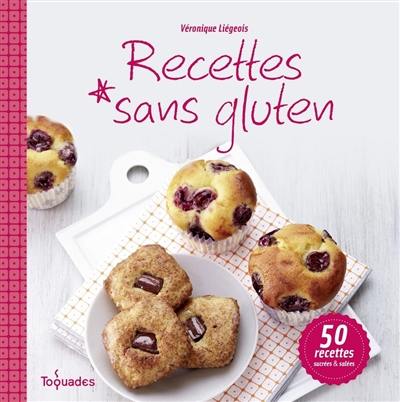 Recettes sans gluten : 50 recettes salées & sucrées