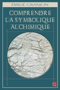 Comprendre la symbolique alchimique