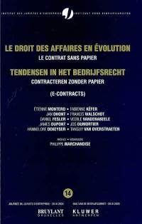 Le droit des affaires en évolution. Vol. 14. Le contrat sans papier. Contracteren zondern papier (e-contracts). Tendensen in het bedrijfsrecht. Vol. 14. Le contrat sans papier. Contracteren zondern papier (e-contracts)