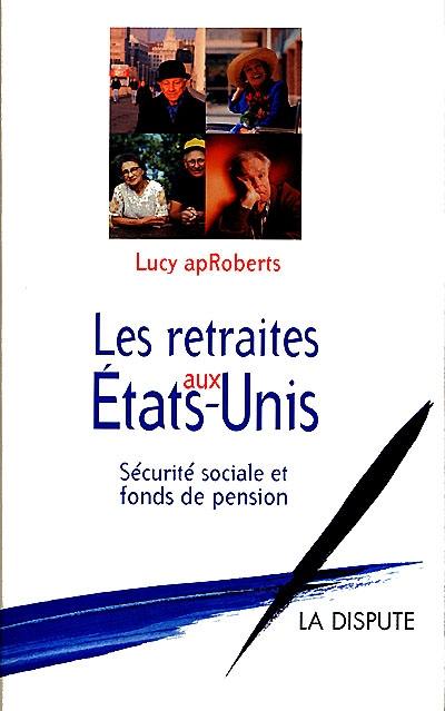 Les retraites aux Etats-Unis : sécurité sociale et fonds de pension