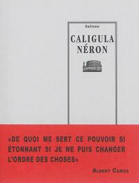 Caligula. Néron. Le discours de la servitude volontaire