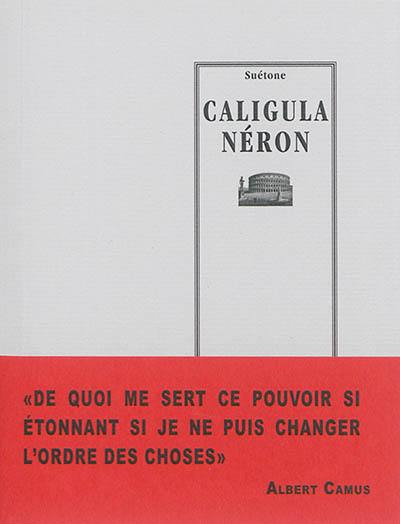 Caligula. Néron. Le discours de la servitude volontaire