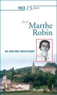 Prier 15 jours avec Marthe Robin