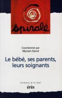 Spirale, n° 5. Le bébé, ses parents, leurs soignants