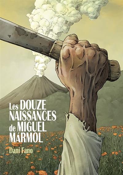 Les douze naissances de Miguel Marmol