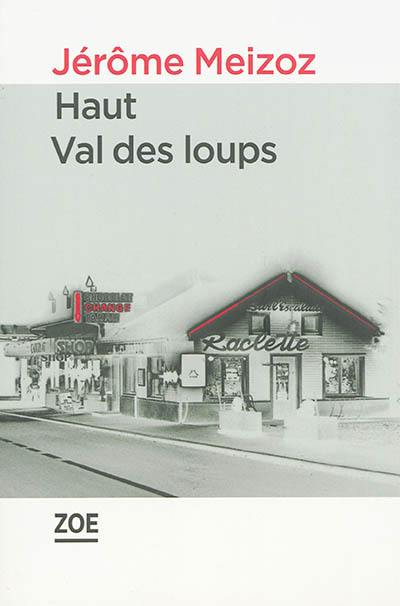 Haut Val des Loups : un vrai roman