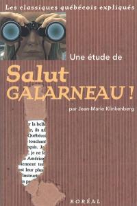 Une étude de Salut Galarneau ! : de Jacques Godbout