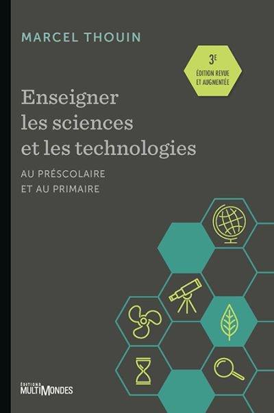 Enseigner les sciences et les technologies au préscolaire et au primaire