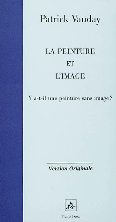 La peinture et l'image : y a-t-il une peinture sans image ?