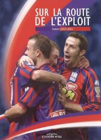 Sur la route de l'exploit : saison 2004-2005 : S.M. Caen-R.C. Strasbourg, finale de la coupe de la Ligue, Stade de France Paris le 30 avril 2005