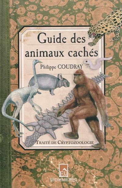 Guide des animaux cachés : traité de cryptozoologie