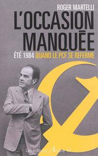 L'occasion manquée : été 1984, quand le PCF se referme