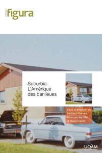 Suburbia : l'Amérique des banlieues