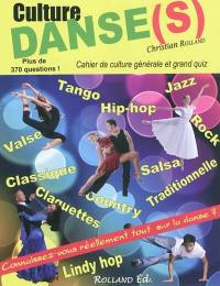 Culture danse(s) : cahier de culture générale et grand quiz