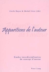 Apparitions de l'auteur : études interdisciplinaires du concept d'auteur