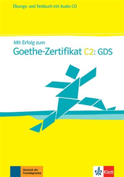 Mit Erfolg zum Goethe-Zertifikat C2 : cahier d'exercices et d'évaluations + CD