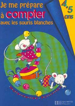 Je me prépare à compter avec les souris blanches : 4-5 ans