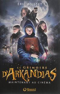 Arkandias. Vol. 1. Le grimoire d'Arkandias