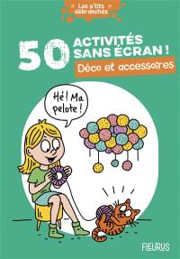 50 activités sans écran ! : déco et accessoires