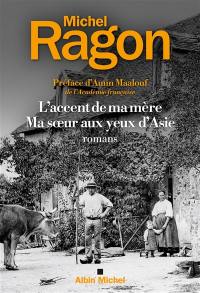 L'accent de ma mère. Ma soeur aux yeux d'Asie : romans