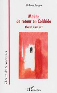 Médée de retour en Colchide : théâtre à une voix