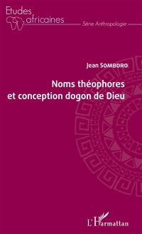 Noms théophores et conception dogon de Dieu