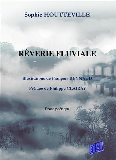 Rêverie fluviale : prose poétique