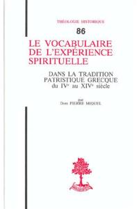 Le Vocabulaire de l'expérience spirituelle dans la tradition patristique grecque du IVe au XIVe siècle