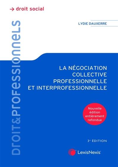 La négociation collective professionnelle et interprofessionnelle