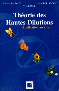 Théorie des hautes dilutions : application au vivant